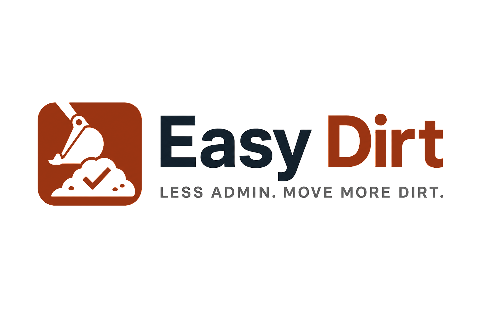 EasyDirt — Less admin. Move more dirt.